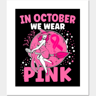 In October We Wear Pink Witch Breast Cancer Awareness Posters and Art